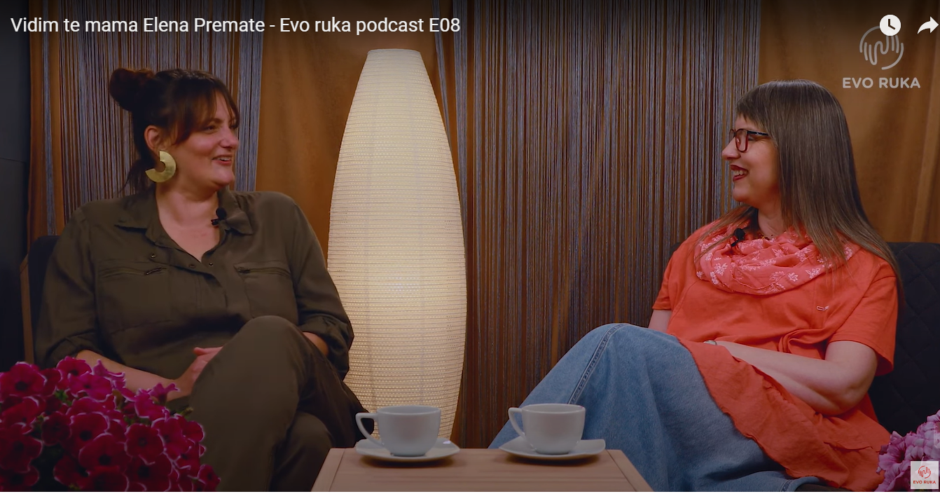 Vidim te mama Elena Premate – Evo ruka podcast E08